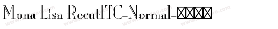 Mona Lisa RecutITC-Normal字体转换